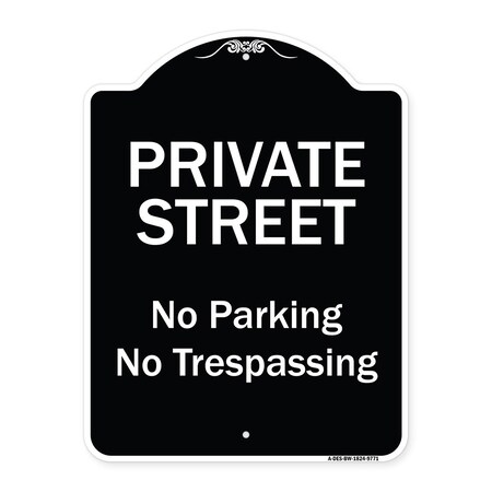 Signmission Designer Series-Private Street No Parking Or Trespassing, 24" x 18", BW-1824-9771 A-DES-BW-1824-9771